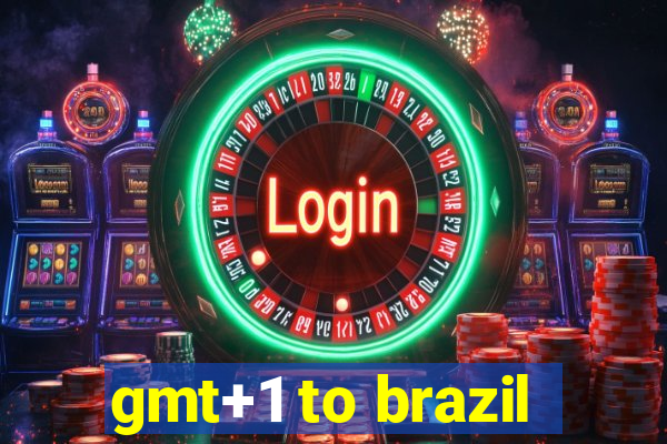 gmt+1 to brazil